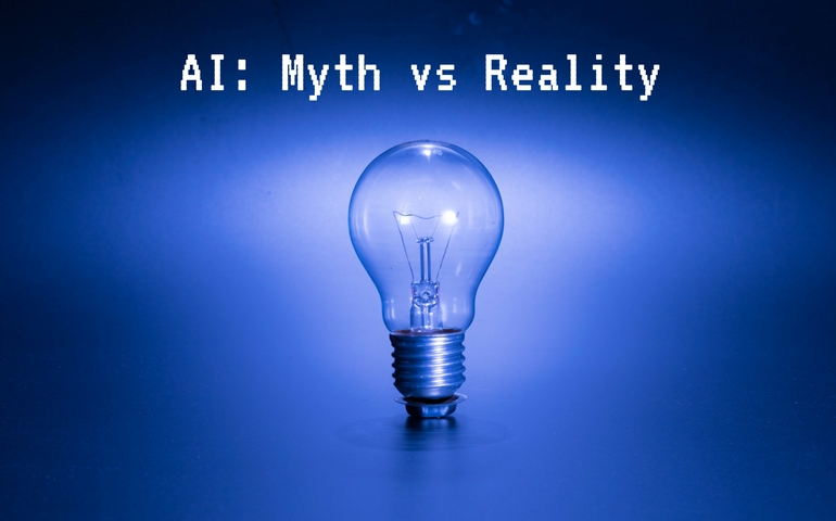 Myth vs Reality: Here's the truth about AI you should know