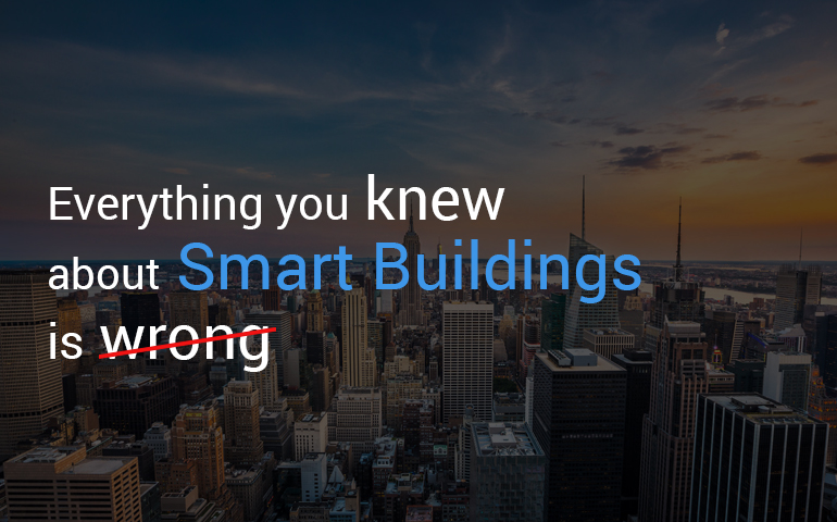 Myths About Smart Buildings that Everyone Should Stop Believing