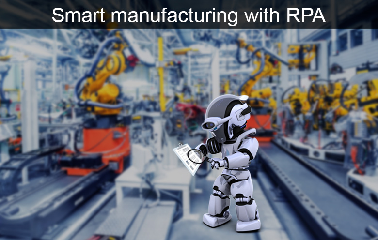 Smart manufacturing using RPA