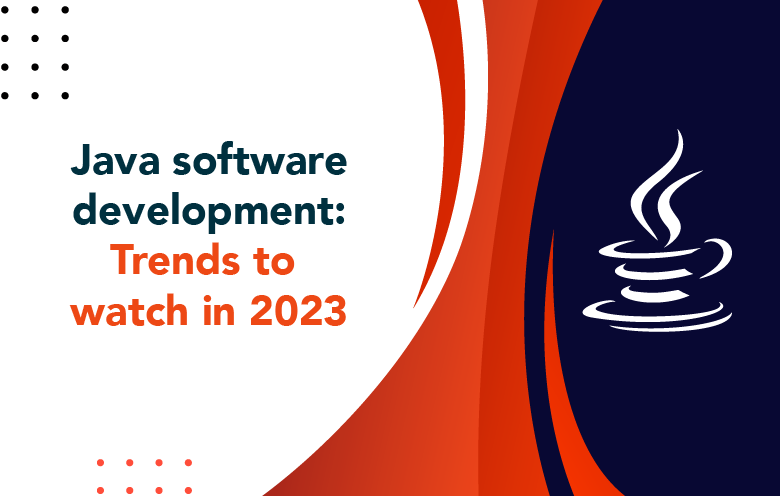 Java software development: Trends to watch in 2023