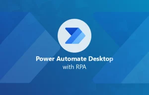 Microsoft Power Automate with RPA