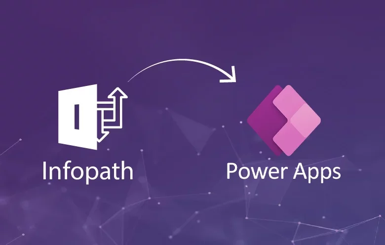 Why you should migrate from InfoPath to Power Apps