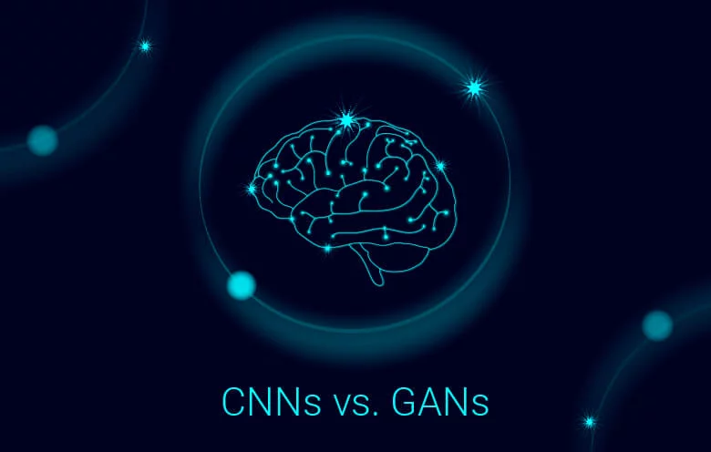 CNNs vs. GANs: How do they differently contribute to your business?